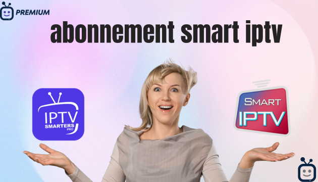 abonnement smart iptv