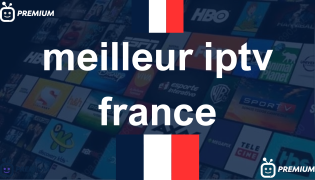 meilleur iptv france